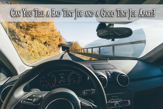 good or bad tinting job