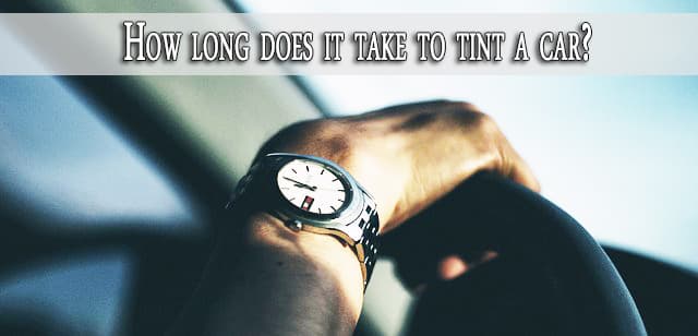 How long does it take to tint a car