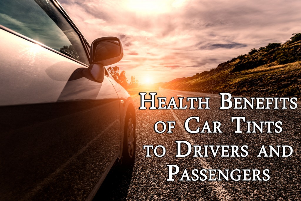 Health benefits of car tints to drivers and passengers